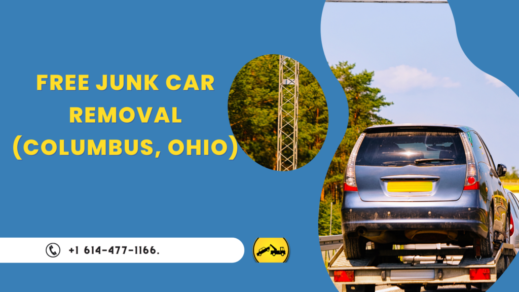 Junk Car Removal For Free (Columbus, Ohio)